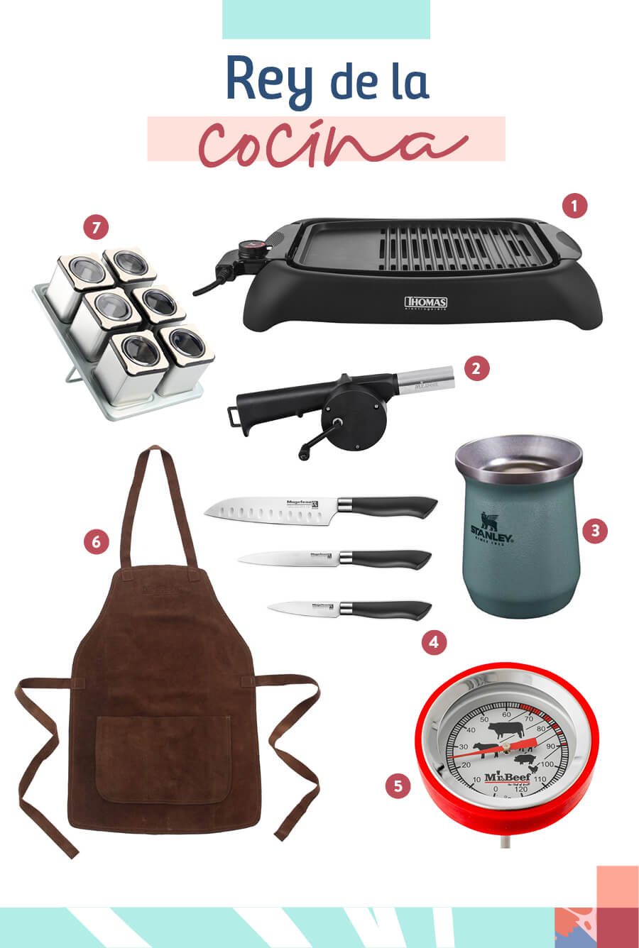 Selección de regalos para un papá "rey de la cocina": 1-Parrilla eléctrica / 2-Soplador de carbón / 3-Mate acero inoxidable / 4-Set 3 cuchillos acero inoxidable / 5-Termómetro para asado / 6-Pechera de cuero para parrilla / 7-Set de 6 especieros